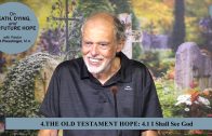 4.1 I Shall See God – THE OLD TESTAMENT HOPE | Pastor Kurt Piesslinger, M.A.
