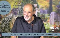 4.4 Your Dead Shall Live – THE OLD TESTAMENT HOPE | Pastor Kurt Piesslinger, M.A.