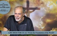 6.1 From the Foundation of the World – HE DIED FOR US | Pastor Kurt Piesslinger, M.A.