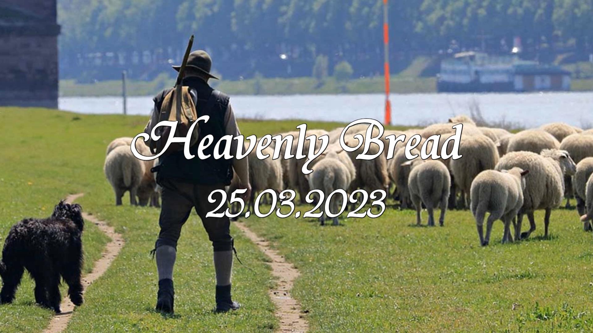Heavenly Bread – 25.03.2023