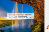 3.Our problems are they solvable – How? – STEPS TO PERSONAL REVIVAL | Pastor Helmut Haubeil