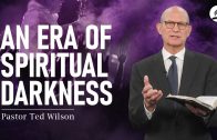 The Great Controversy Chapter 3: An Era of Spiritual Darkness – Pastor Ted Wilson