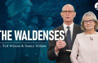 The Great Controversy Chapter 4: The Waldenses – Pastor Ted Wilson & Nancy Wilson