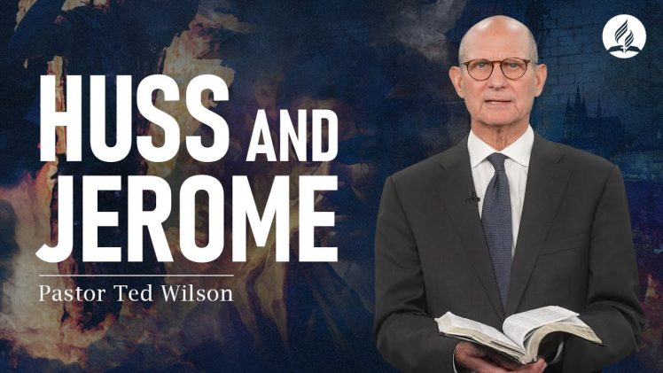 The Great Controversy Chapter 6: Huss and Jerome – Pastor Ted Wilson