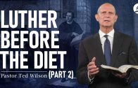 The Great Controversy Chapter 8 Part 2: Luther Before the Diet – Pastor Ted Wilson
