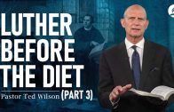 The Great Controversy Chapter 8 Part 3: Luther Before the Diet – Pastor Ted Wilson