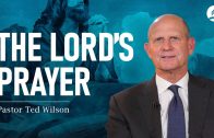 10.The Lord’s Prayer (What Can We Learn From It?) – Pastor Ted Wilson