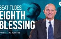 6.Eighth Blessing in the Beatitudes (What Does Jesus Teach Us?) – Pastor Ted Wilson