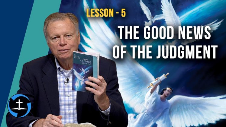 Lesson 5: The Good News of the Judgment | Sabbath School with Author Mark Finley