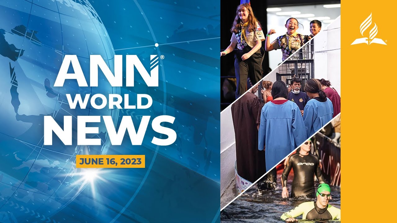 Adventist News Network – June 16, 2023
